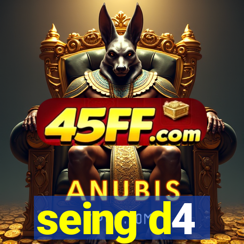 seing d4